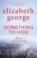 Something To Hide di Elizabeth George edito da Hodder & Stoughton