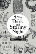 It Was a Dark and Stormy Night di Bobby Alvarez edito da iUniverse