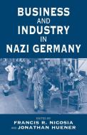 Business and Industry in Nazi Germany edito da Berghahn Books, Incorporated