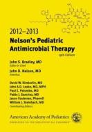2012-2013 Nelson\'s Pediatric Antimicrobial Therapy edito da American Academy Of Pediatrics