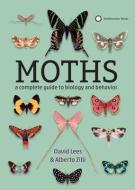 Moths: A Complete Guide to Biology and Behavior di David Lees, Alberto Zilli edito da SMITHSONIAN INST PR