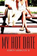 My Hot Date di Kenneth Jr Washington edito da America Star Books