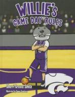 Willie's Game Day Rules di Sherri Graves Smith edito da Mascot Books