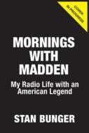 Mornings with Madden di Stan Bunger edito da Triumph Books (IL)