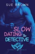 Slow Dating the Detective di Sue Brown edito da DREAMSPINNER PR