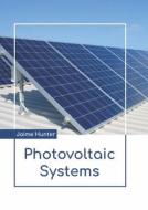 Photovoltaic Systems di JAIME HUNTER edito da LARSEN & KELLER EDUCATION