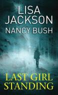 Last Girl Standing di Lisa Jackson, Nancy Bush edito da CTR POINT PUB (ME)