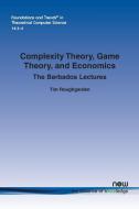 Complexity Theory, Game Theory, and Economics di Tim Roughgarden edito da Now Publishers Inc