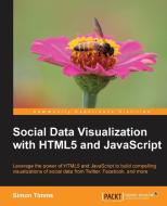 Social Data Visualization with Html5 and JavaScript di Simon Timms edito da PACKT PUB