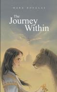 The Journey Within di Mark Douglas edito da New Generation Publishing