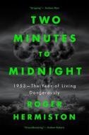 Two Minutes To Midnight di Roger Hermiston edito da Biteback Publishing