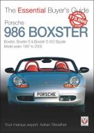 Porsche 986 Boxster: Boxster, Boxster S, Boxster S 550 Spyder: Model Years 1997 to 2005 di Adrian Streather edito da VELOCE PUB