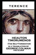 Terence - Heauton Timorumenos (The Self-Tormentor) di Terence edito da LIGHTNING SOURCE INC