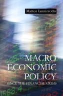 Macroeconomic Policy Since The Financial Crisis di Dr Matteo Iannizzotto edito da Agenda Publishing