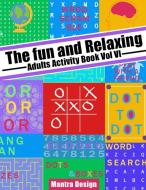 The Fun And Relaxing Adult Activity Book Vol 4 di Mantra Design edito da ABCD LTD