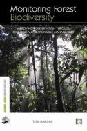 Monitoring Forest Biodiversity di Toby Gardner edito da Taylor & Francis Ltd