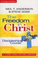 The Freedom In Christ Discipleship Course di Neil T. Anderson, Steve Goss edito da Lion Hudson Plc