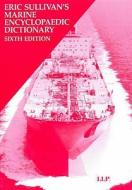 Marine Encyclopaedic Dictionary di Eric Sullivan edito da Taylor & Francis Ltd