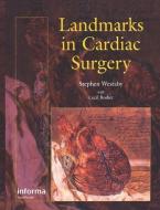 Landmarks In Cardiac Surgery di Cecil Bosher, Stephen Westaby edito da Taylor & Francis Ltd