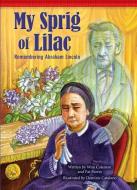 My Sprig of Lilac: Remembering Abraham Lincoln di Wim Coleman, Pat Perrin edito da RED CHAIR PR