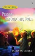 Passing Beyond the Pale di Regina M. Geither edito da Loconeal Publishing, LLC