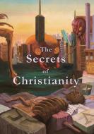 THE SECRETS OF CHRISTIANITY di MARK VEDDER edito da LIGHTNING SOURCE UK LTD