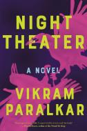 Night Theater di Vikram Paralkar edito da CATAPULT