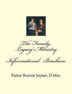 The Informational Brochure Family Legacy Ministry di Ronnie Donnell Joyner D. Min edito da Createspace Independent Publishing Platform