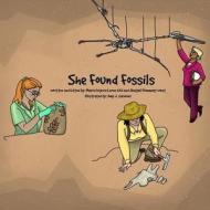 She Found Fossils di Maria Eugenia Leone Gold edito da Createspace Independent Publishing Platform