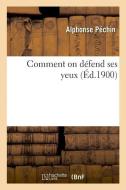 Comment on D fend Ses Yeux di Pechin-A edito da Hachette Livre - BNF