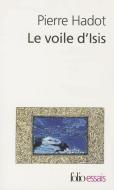 Voile D Isis di Pierre Hadot edito da GALLIMARD