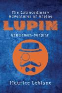 The Extraordinary Adventures of Arsène Lupin, Gentleman-Burglar di Maurice Leblanc edito da Alicia Editions