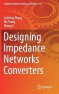 Designing Impedance Networks Converters di Guidong Zhang, Bo Zhang, Zhong Li edito da Springer International Publishing Ag