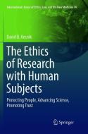 The Ethics of Research with Human Subjects di David B. Resnik edito da Springer International Publishing