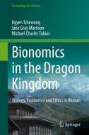 Bionomics in the Dragon Kingdom di Ugyen Tshewang, Jane Gray Morrison, Michael Charles Tobias edito da Springer-Verlag GmbH