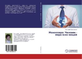 Monoopera: Chelovek - mera vseh veshhej di Ekaterina Prihodovskaya edito da LAP Lambert Academic Publishing