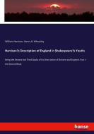 Harrison's Description of England in Shakespeare's Youth; di William Harrison, Henry B. Wheatley edito da hansebooks