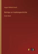 Beiträge zur Insektengeschichte di August Wilhelm Knoch edito da Outlook Verlag