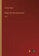 Peeps Into the Human Hive di Andrew Wynter edito da Outlook Verlag