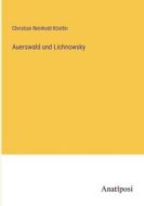 Auerswald und Lichnowsky di Christian Reinhold Köstlin edito da Anatiposi Verlag