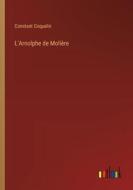 L'Arnolphe de Molière di Constant Coquelin edito da Outlook Verlag
