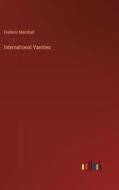 International Vanities di Frederic Marshall edito da Outlook Verlag