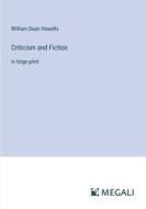Criticism and Fiction di William Dean Howells edito da Megali Verlag