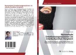 Nonverbale Emotionsexpressionen im interkulturellen Vergleich di Philippe Modeß edito da AV Akademikerverlag
