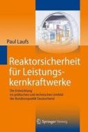 Reaktorsicherheit Fur Leistungskernkraftwerke di Paul Laufs edito da Springer Berlin Heidelberg