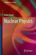 Nuclear Physics di Anwar Kamal edito da Springer-Verlag GmbH