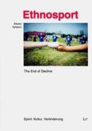 Ethnosport: The End of Decline di Alexey Kylasov edito da Lit Verlag
