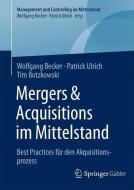 Mergers & Acquisitions im Mittelstand di Wolfgang Becker, Tim Botzkowski, Patrick Ulrich edito da Springer Fachmedien Wiesbaden