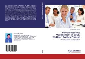 Human Resource Management in SVGB, Chittoor: Andhra Pradesh di Cheekatipalli Yellaiah edito da LAP Lambert Academic Publishing