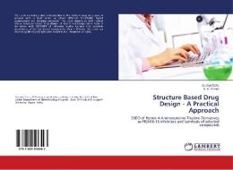 Structure Based Drug Design - A Practical Approach di Supriya Sahu, S. K. Ghosh edito da LAP Lambert Academic Publishing